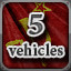 5 Vehicles