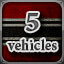 5 Vehicles