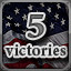 5 Victories