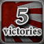 5 Victories