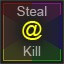 Steal @ Kill