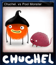 Chuchel. vs Pool Monster