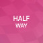 Half way